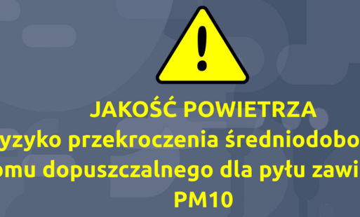 Powiadomienie o ryzyku wystąpienia przekroczenia średniodobowego poziomudopuszczalnego dla pyłu zawieszonego PM10 w powietrzu