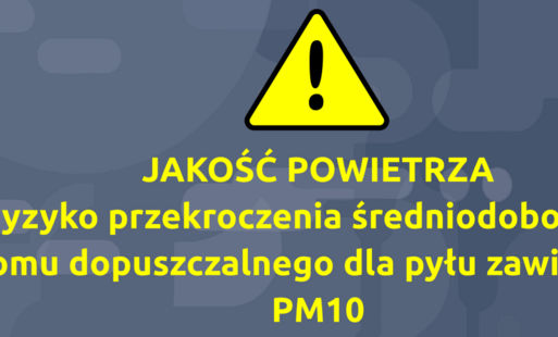 Powiadomienie o ryzyku wystąpienia przekroczenia średniodobowego poziomu dopuszczalnego dla pyłu zawieszonego PM10 w powietrzu
