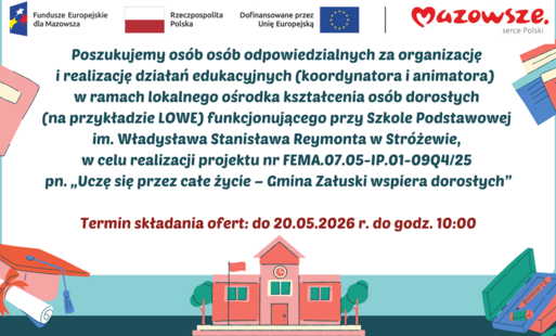 Poszukujemy osób odpowiedzialnych za organizację i realizację działań edukacyjnych (koordynatora i animatora)  w ramach lokalnego ośrodka kształcenia osób dorosłych (na przykładzie LOWE) funkcjonującego przy Szkole Podstawowej im. Władysława Stanisła