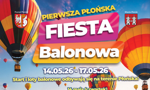 Burmistrz Miasta Płońsk Andrzej Pietrasik zaprasza na Pierwszą Płońską Fiestę Balonową  (14-17 maja)