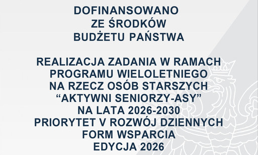  Dofinansowanie w ramach programu wieloletniego na rzecz osób starszych “AKTYWNI SENIORZY-ASY” na lata 2026-2030